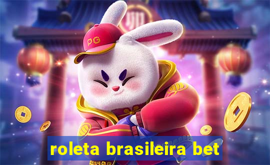 roleta brasileira bet