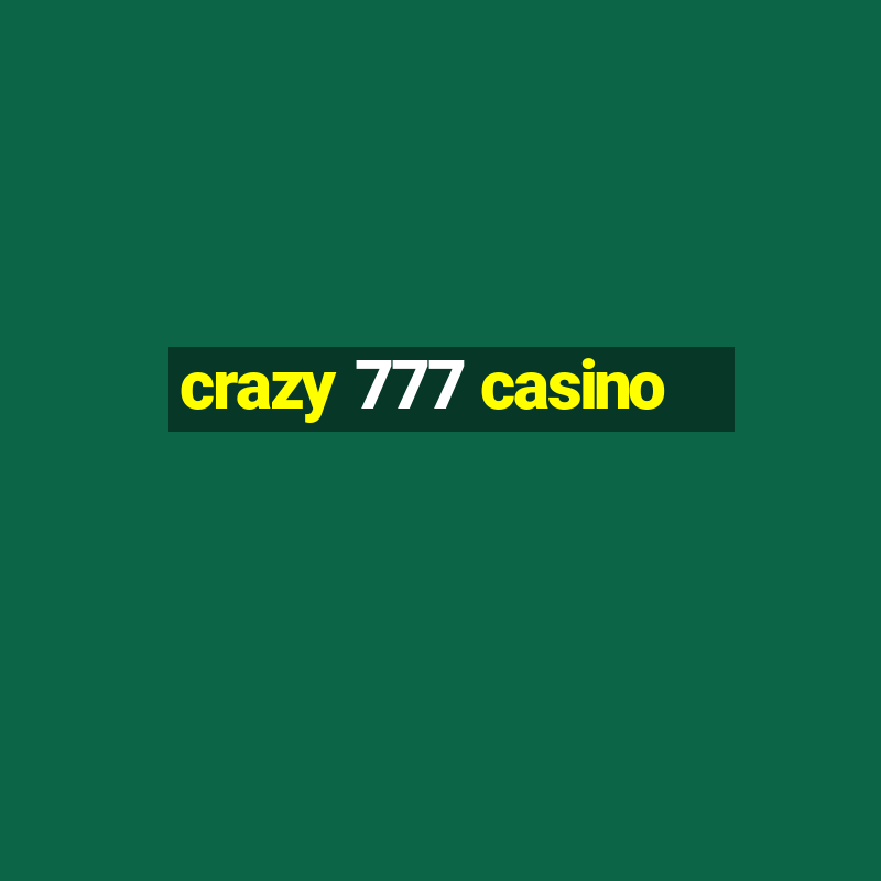 crazy 777 casino