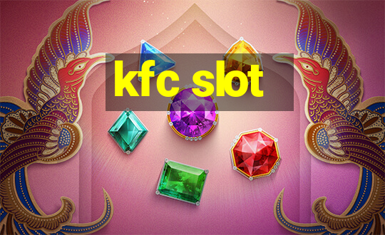 kfc slot