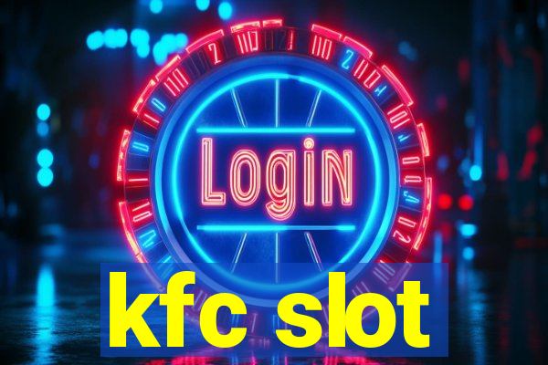 kfc slot