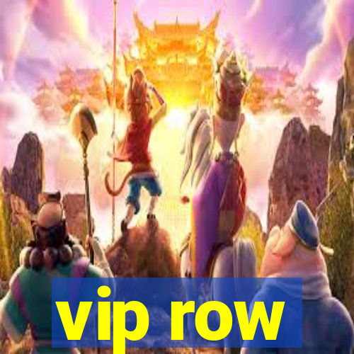 vip row