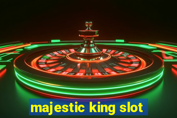 majestic king slot