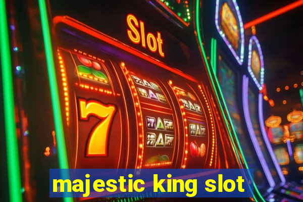 majestic king slot