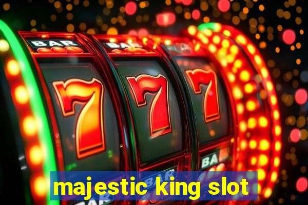 majestic king slot