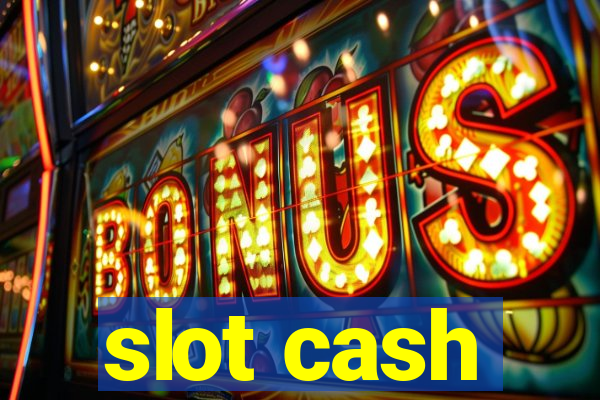 slot cash