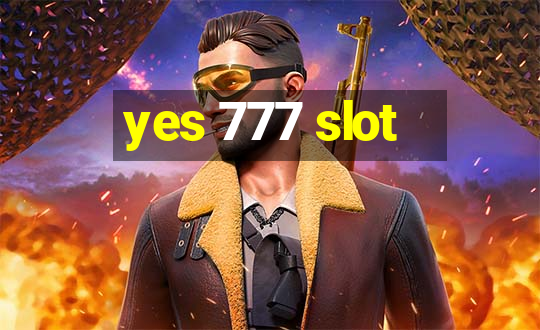 yes 777 slot