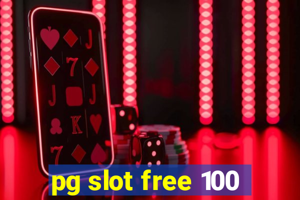 pg slot free 100