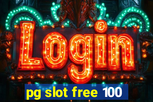 pg slot free 100