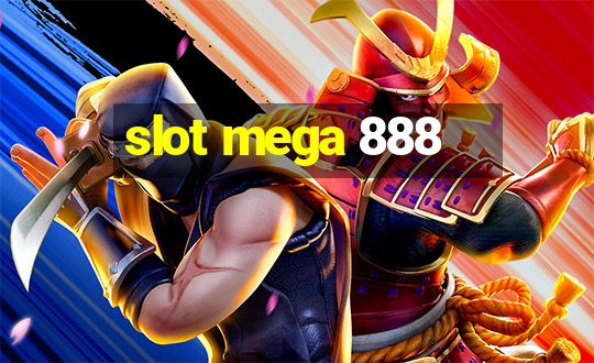 slot mega 888