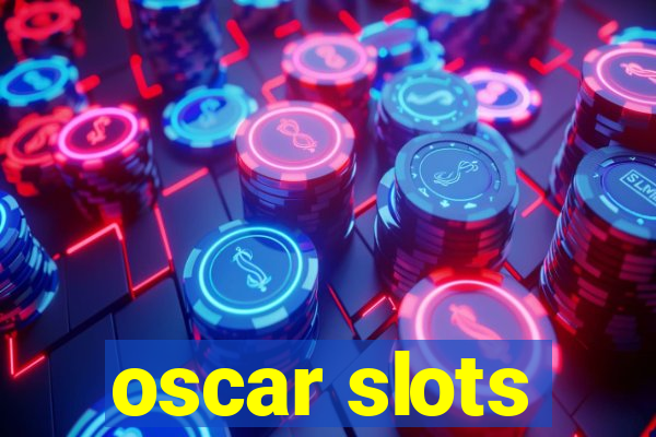 oscar slots