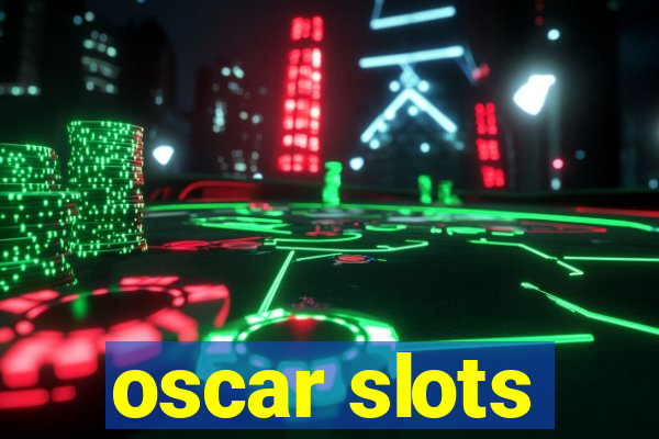 oscar slots