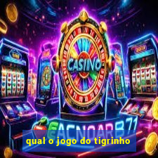 qual o jogo do tigrinho