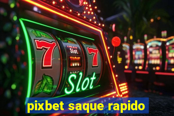 pixbet saque rapido