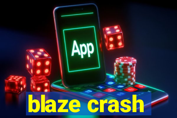 blaze crash