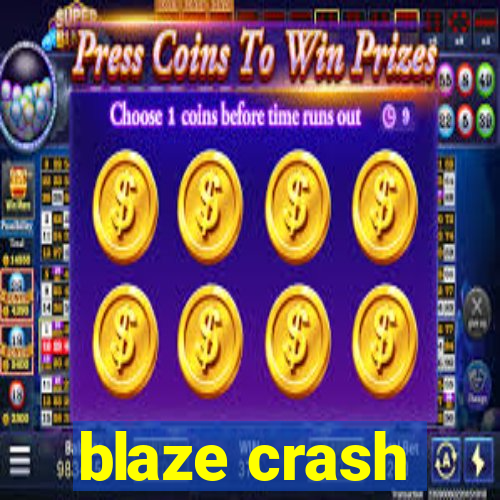 blaze crash