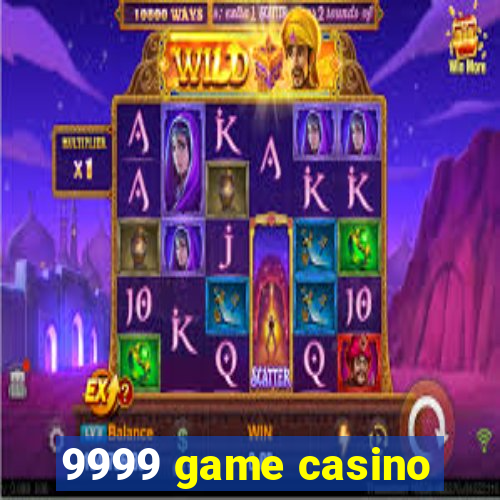 9999 game casino