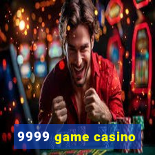 9999 game casino