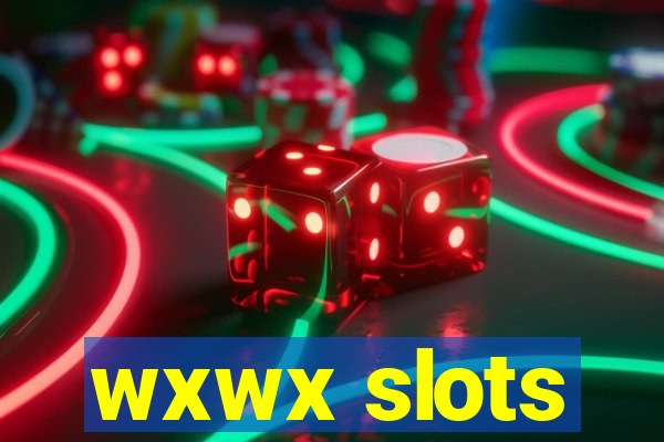 wxwx slots