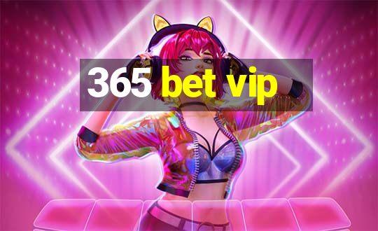 365 bet vip