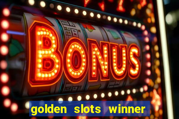 golden slots winner como sacar