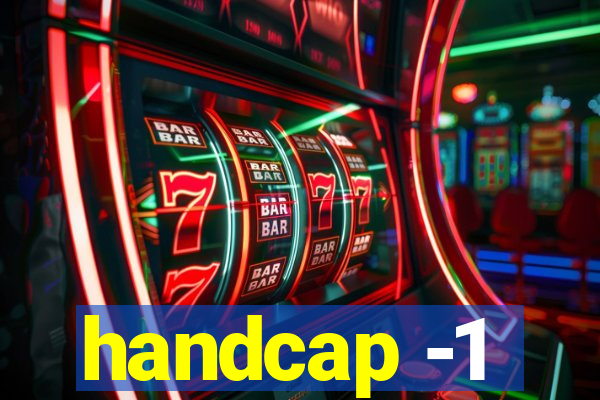 handcap -1