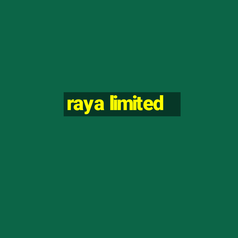 raya limited