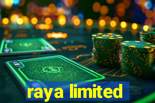 raya limited