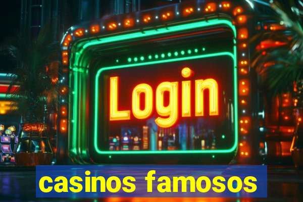 casinos famosos