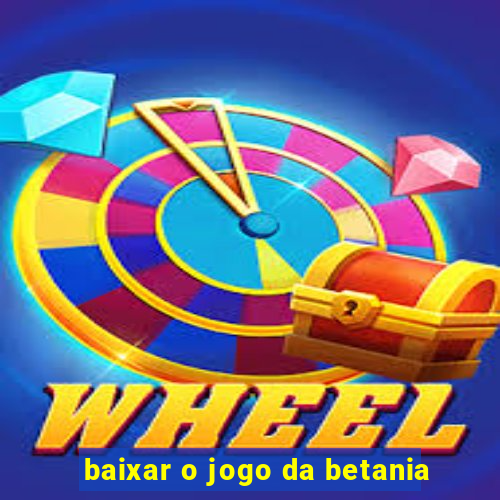 baixar o jogo da betania