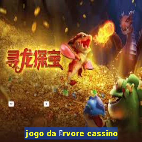 jogo da 谩rvore cassino