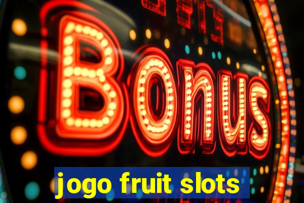 jogo fruit slots