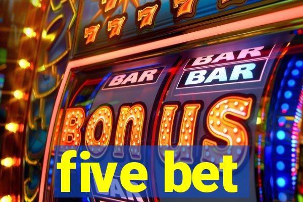 five bet