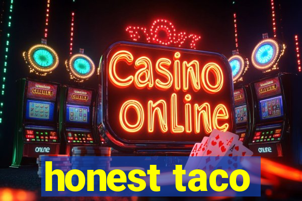 honest taco