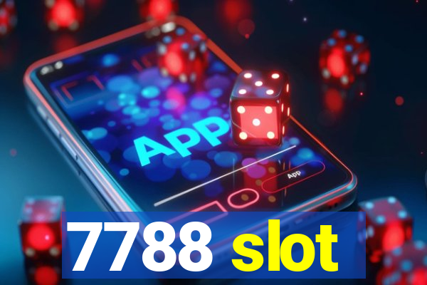 7788 slot