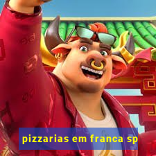 pizzarias em franca sp