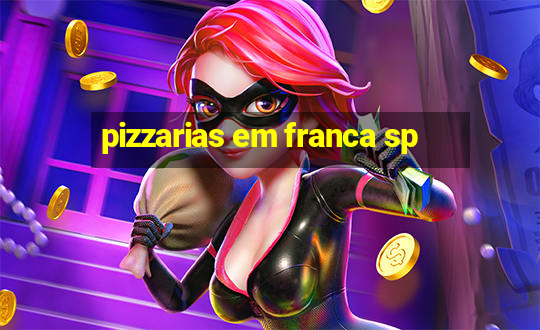 pizzarias em franca sp