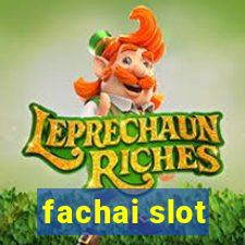 fachai slot