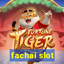 fachai slot