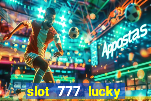 slot 777 lucky spin casino