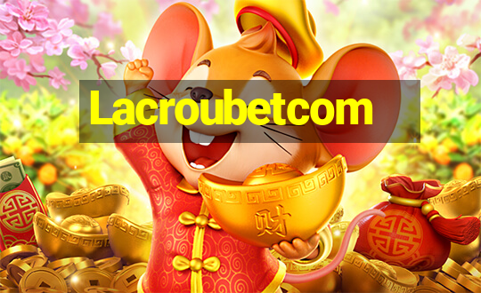 Lacroubetcom