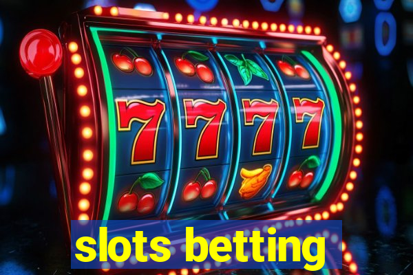 slots betting