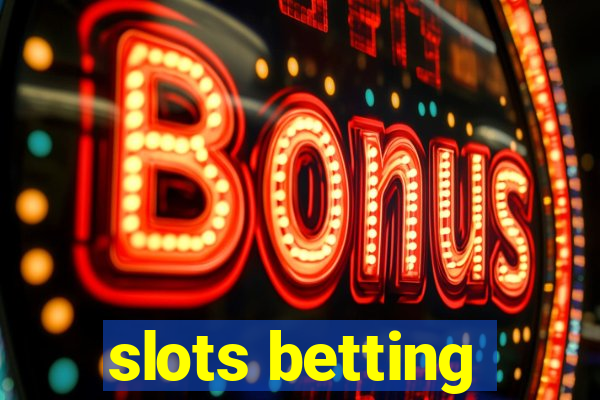 slots betting