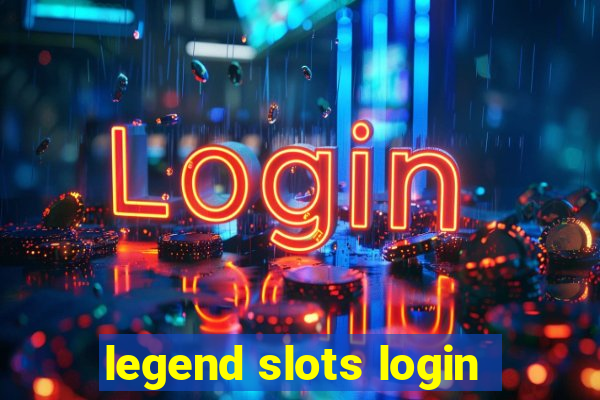 legend slots login