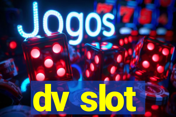 dv slot