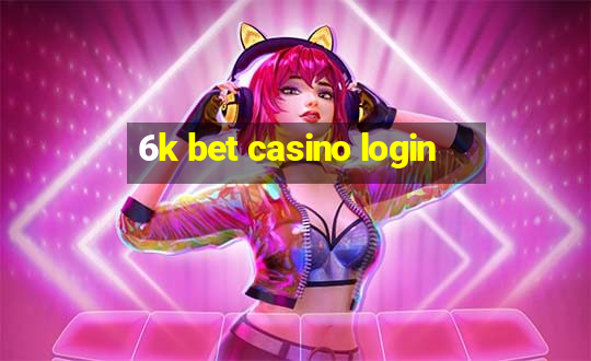 6k bet casino login