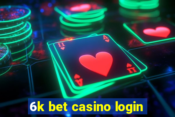 6k bet casino login