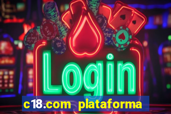 c18.com plataforma de jogos