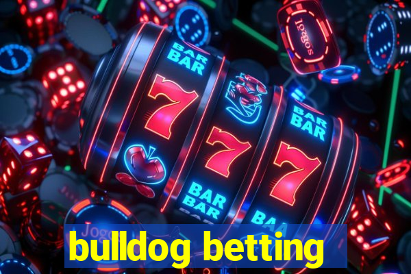 bulldog betting