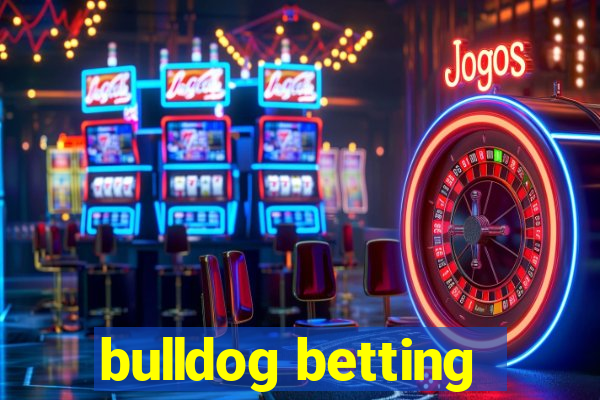 bulldog betting