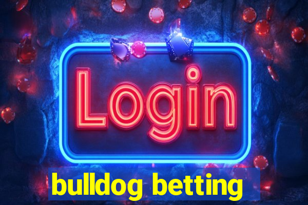 bulldog betting